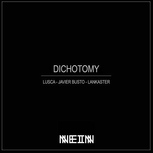 Javier Busto, Lusca, Lankaster - Dichotomy [NEIN2212]